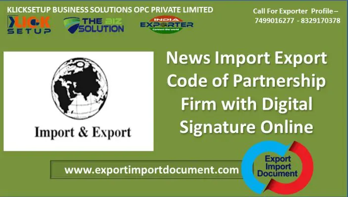 News Import Export Code of Partnership Firm with Digital Signature Online